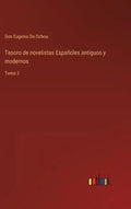 Tesoro de novelistas Españoles antiguos y modernos: Tomo 3 - Hardcover