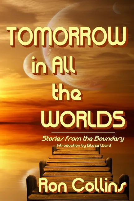 Tomorrow in All the Worlds: Stories from the Boundary - Paperback
