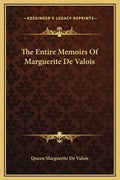 The Entire Memoirs of Marguerite de Valois - Hardcover