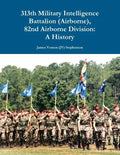 313th Military Intelligence Battalion (Airborne), 82nd Airborne Division: A History - Paperback