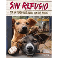 Sin Refugio: Por Un Mundo Mas Amable Con Los Perros - Paperback