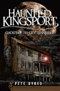 Haunted Kingsport:: Ghosts of Tri-City Tennessee - Paperback