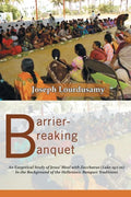 Barrier-Breaking Banquet: An Exegetical Study of Jesus' Meal with Zacchaeus (Luke 19:1-10) In the Background of the Hellenistic Banquet Traditio - Paperback