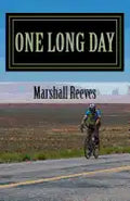 One Long Day: An inside look at Race Across America, "The World's Toughest Bicycle Race" - Paperback