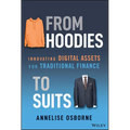From Hoodies to Suits: Innovating Digital Assets for Traditional Finance - Hardcover