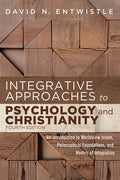 Integrative Approaches to Psychology and Christianity, Fourth Edition: An Introduction to Worldview Issues, Philosophical Foundations, and Models of I - Paperback