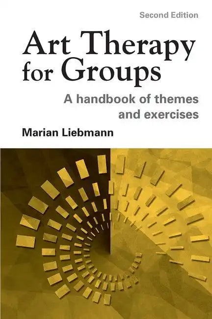 Art Therapy for Groups: A Handbook of Themes and Exercises - Paperback