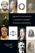 Equality and Excellence in Ancient and Modern Political Philosophy - Hardcover