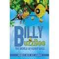 BillyBuzzBee: The World of Honeybees Honey Bee at Large Book One - Paperback