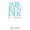 Surrender: The Unlikely Path to Purpose - Paperback