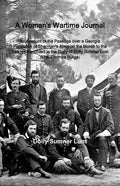 A Woman's Wartime Journal: A Woman's Wartime Journal: An Account of the Passage over a Georgia Plantation of Sherman's Army on the March to the S - Paperback