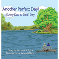 Another Perfect Day!: Every Day Is Father's Day - Hardcover
