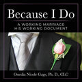 Because I Do: A Working Marriage: His Working Document - Paperback