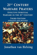 21st Century Warfare Prayers: Effective Spiritual Warfare in the 21st Century - Paperback