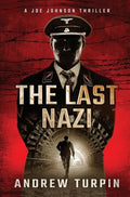 The Last Nazi: A Joe Johnson Thriller, Book 1 - Hardcover
