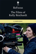 Refocus: The Films of Kelly Reichardt - Paperback