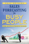 Sales Forecasting for Busy People: 16 Easy and Effective Forecasting Techniques - Paperback