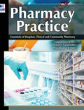 Pharmacy Practice: Essentials of Hospital, Clinical and Community Pharmacy - Hardcover