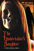 The Undertaker's Daughter: A Novel of Supernatural Horror - Paperback