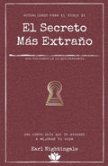 El secreto más extraño: Una corta guía que te ayudará a mejorar tu vida - Paperback