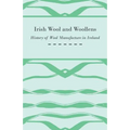 Irish Wool and Woollens - History of Wool Manufacture in Ireland - Paperback