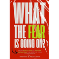 What The Fear Is Going On - Paperback