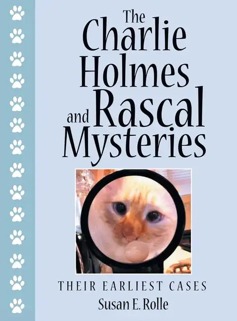 The Charlie Holmes and Rascal Mysteries: Their Earliest Cases - Hardcover