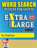 WORD SEARCH PUZZLES EXTRA LARGE PRINT FOR ADULTS IN ITALIAN - Delta Classics - The LARGEST PRINT WordSearch Game for Adults And Seniors - Find 2000 Cl - Paperback