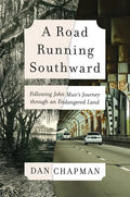 A Road Running Southward: Following John Muir's Journey Through an Endangered Land - Hardcover