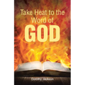 Take Heat to the Word of God - Paperback