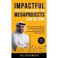 Impactful Facility Management For Megaprojects and Beyond: How to Conceptualise and Implement Contemporary Best Practices and Automation-Driven Facili - Hardcover