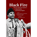 Black Fire: African American Quakers on Spirituality and Human Rights - Paperback