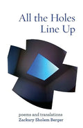 All the Holes Line Up: Poems and Translations - Paperback