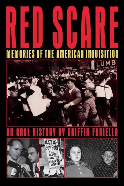 Red Scare: Memories of the American Inquisition: An Oral History - Paperback