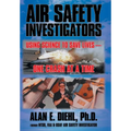 Air Safety Investigators: Using Science to Save Lives-One Crash at a Time - Hardcover