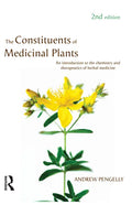 The Constituents of Medicinal Plants: An Introduction to the Chemistry and Therapeutics of Herbal Medicine - Paperback