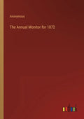 The Annual Monitor for 1872 - Paperback