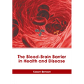 The Blood-Brain Barrier in Health and Disease - Hardcover