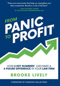 From Panic to Profit: How 6 Key Numbers Can Make a 6 Figure Difference in Your Law Firm - Hardcover