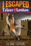 I Escaped The Tower of London: A Renaissance England Kids Survival Story - Paperback