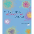 Mindful Microdosing: A Guidebook and Journal - Paperback