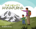 The Mighty Annapurna - Illustrated book about the Himalayan mountain range seen through a child's eye - Hardcover