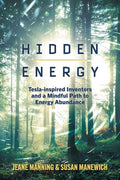 Hidden Energy: Tesla-inspired inventors and a mindful path to energy abundance - Paperback
