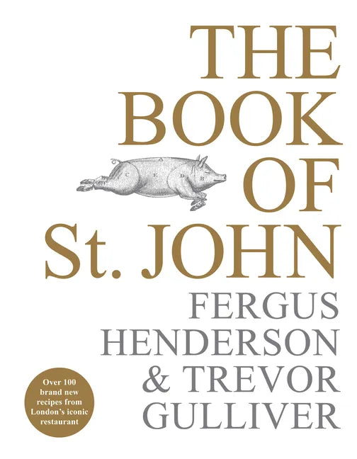 The Book of St John: Over 100 Brand New Recipes from London's Iconic Restaurant - Hardcover