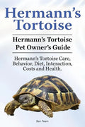 Hermann's Tortoise Owner's Guide. Hermann's Tortoise book for Diet, Costs, Care, Diet, Health, Behavior and Interaction. Hermann's Tortoise Pet. - Paperback