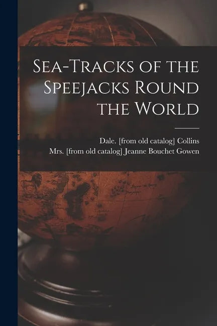 Sea-tracks of the Speejacks Round the World - Paperback