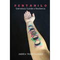 Fentanilo: Sobredosis Suicidio o Resiliencia - Paperback