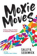 Moxie Moves: 10 easy ways to make a powerful difference - Paperback