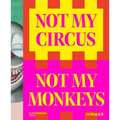 Not My Circus, Not My Monkeys: The Motif of the Circus in Contemporary Art - Paperback