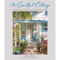 The Soulful Cottage: Creating a Charming and Personal Home - Hardcover